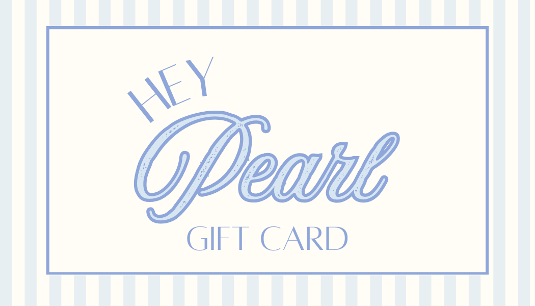 Hey Pearl Gift Card