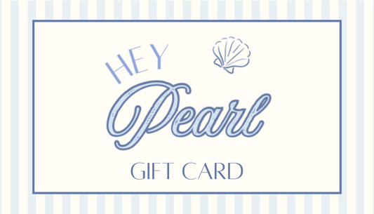 Hey Pearl Gift Card